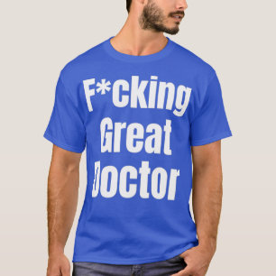 Camiseta Fcking great doctor design 1