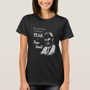 Camiseta Fdr Franklin D Roosevelt Fear Mismo Cita