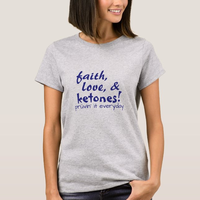 Camiseta ¡Fe, amor, y cetonas! (Anverso)