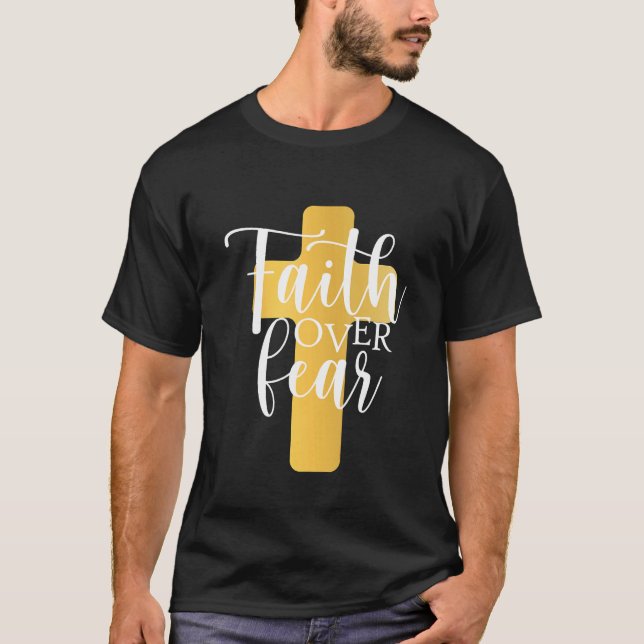 Camiseta Fe antes del miedo Cruz religiosa cristiana 1 (Anverso)