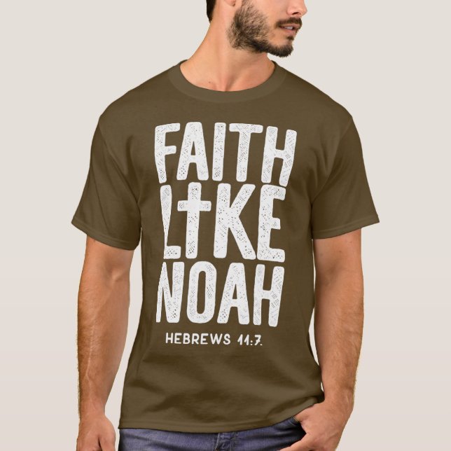 Camiseta Fe Como Noah Hebreos 117 Jesús Cristiano (Anverso)