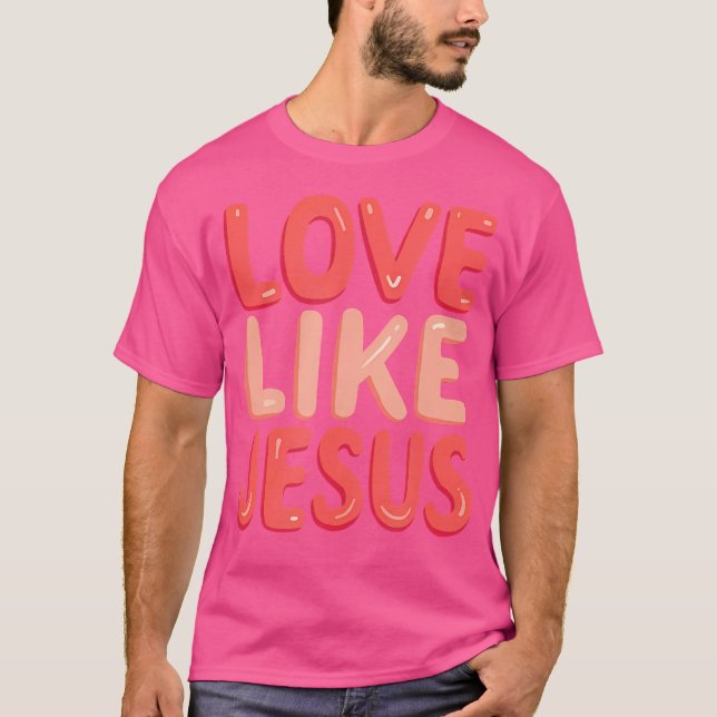 Camiseta Fe Cristiana Amor Como Jesús (Anverso)