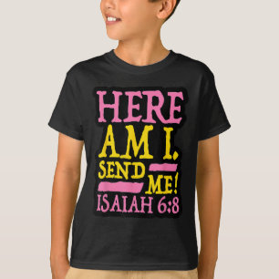 Camiseta Fe cristiana divertida aquí estoy envíame Isaías 6