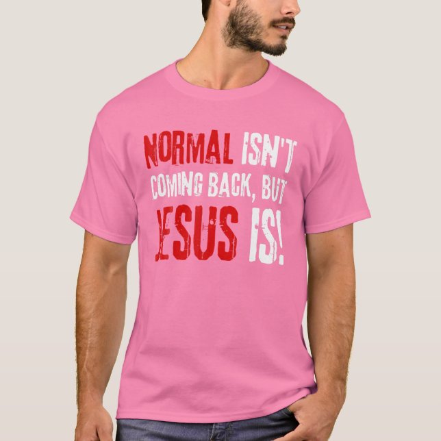 Camiseta Fe cristiana divertida, la normalidad no está regr (Anverso)