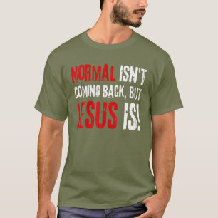 Camiseta Fe cristiana divertida, la normalidad no está regr