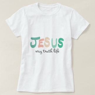 Camiseta Fe cristiana: Jesús - vida de la verdad