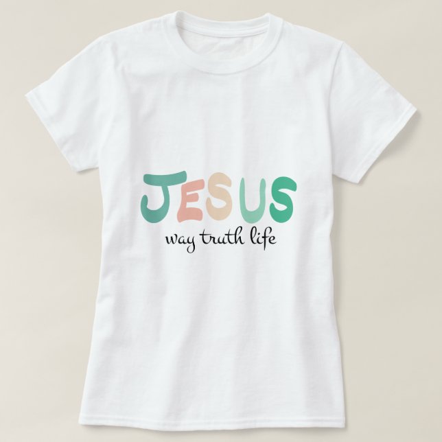 Camiseta Fe cristiana: Jesús - vida de la verdad (Diseño del anverso)