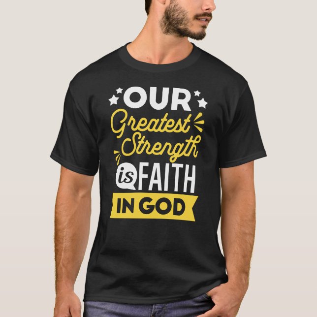 Camiseta Fe en Dios - Nuestra Mayor Fortaleza Frase (Anverso)