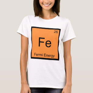 Camiseta Fe - Energía de Fermi Química Divertida Símbolo de