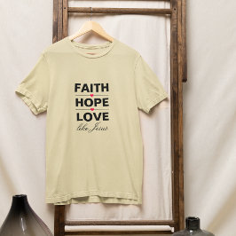 Camiseta Fe Esperanza Amor Como Jesús