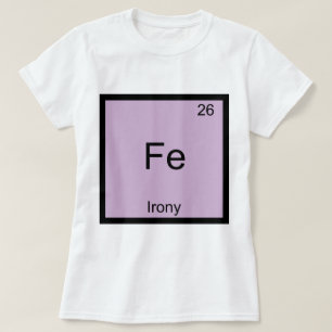 Camiseta Fe - Ironía Gracioso Símbolo de elemento de químic