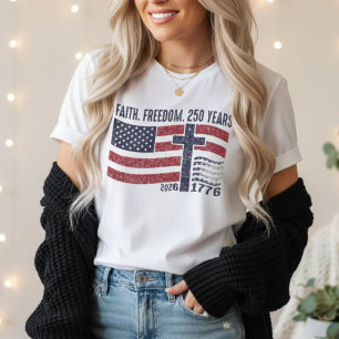 Camiseta Fe Libertad 250 Años Cristiano Patriota EEUU