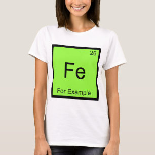 Camiseta Fe - Por Ejemplo Símbolo de Química Divertido T