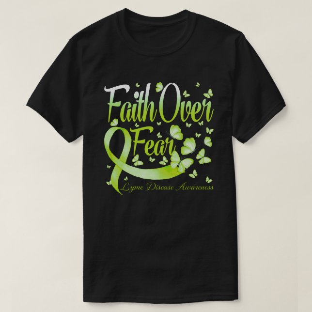 Camiseta Fe por miedo a la enfermedad de Lyme Conciencia so (Diseño del anverso)