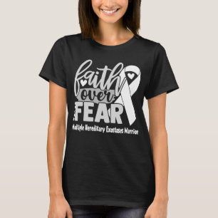 Camiseta Fe sobre el miedo múltiples exostosis hereditarias