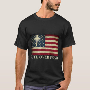 Camiseta Fe sobre Miedo Orgullo de América Bandera de EE. U