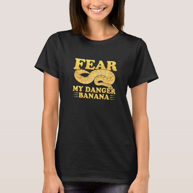Camiseta Fear my danger banana Pun for a Ball python owner  (Anverso)