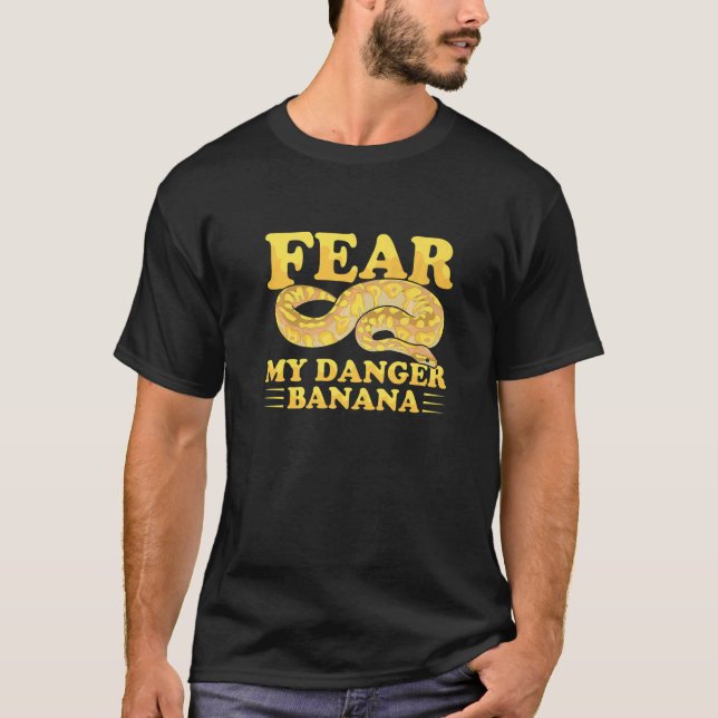 Camiseta Fear my danger banana Pun for a Ball python owner  (Anverso)