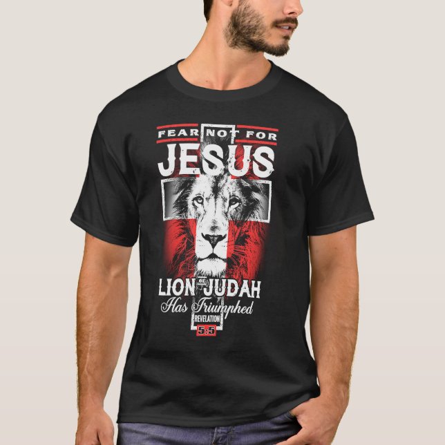 Camiseta Fear Not For Jesus The Lion Of Judah Has Triumphed (Anverso)