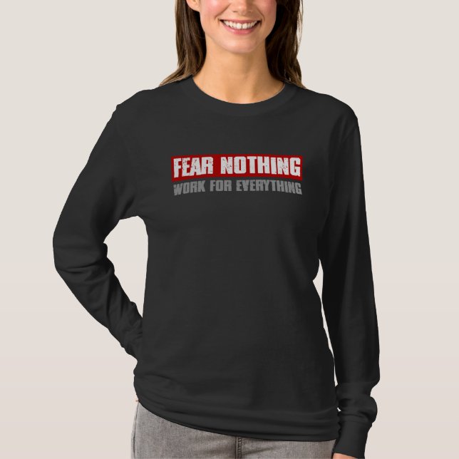 Camiseta FEAR NOTHING WORK FOR EVERYTHING Motivating Bold (Anverso)