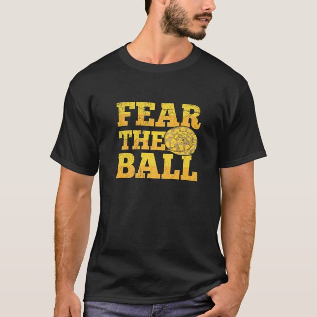 Camiseta Fear the ball for a Ball python breeder   (Anverso)