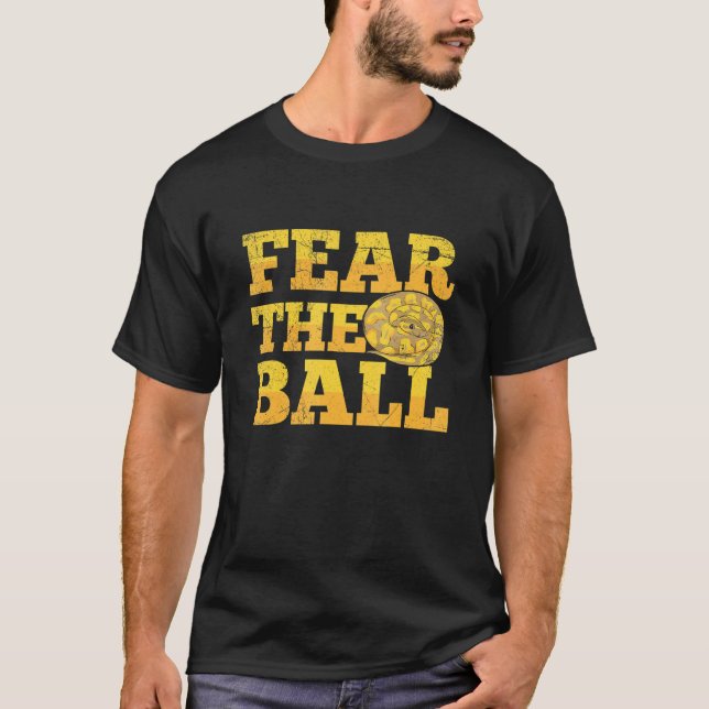 Camiseta Fear the ball for a Ball python breeder (Anverso)