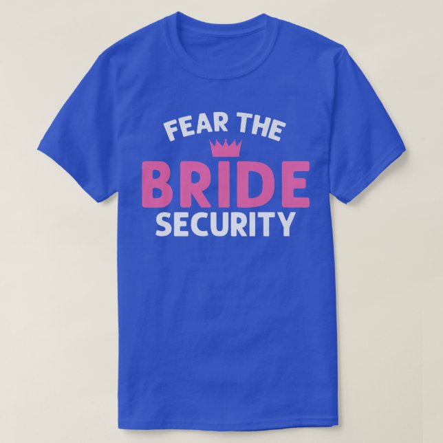 Camiseta Fear the Bride Security Wedding  (Diseño del anverso)