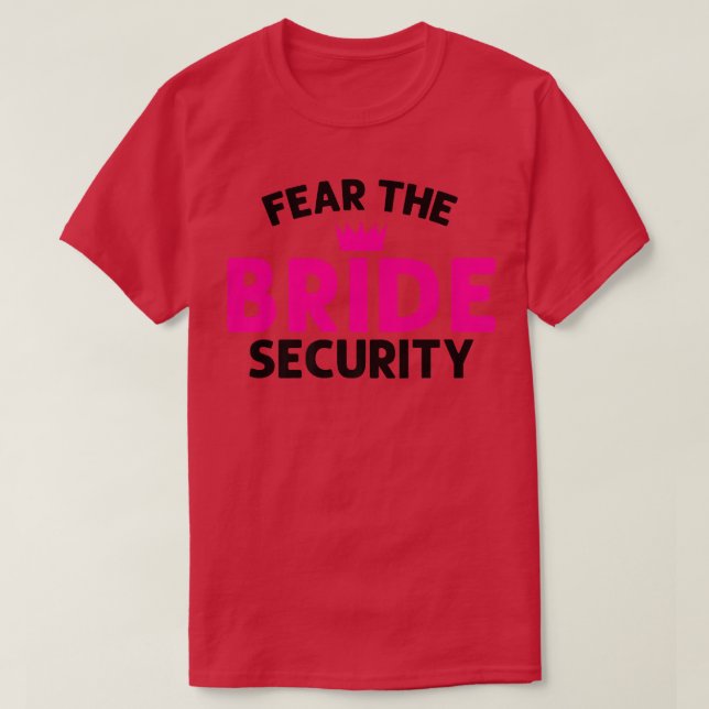Camiseta Fear the Bride Security Wedding  (Diseño del anverso)