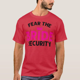 Camiseta Fear the Bride Security Wedding 