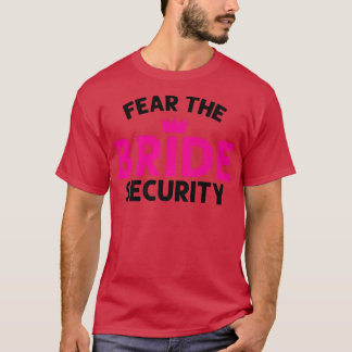 Camiseta Fear the Bride Security Wedding 