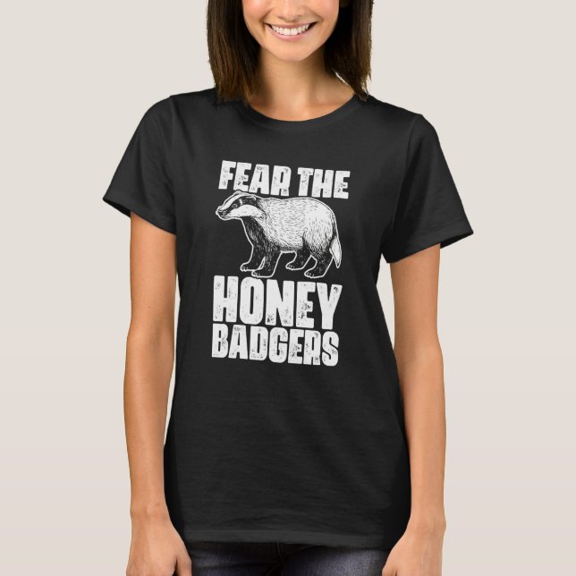 Camiseta Fear The Honey Badger Honey Badgers For A Ratel (Anverso)