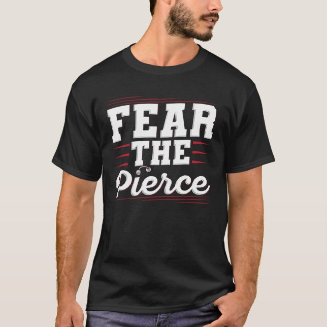 Camiseta Fear the Pierce Quote for a Body piercer (Anverso)