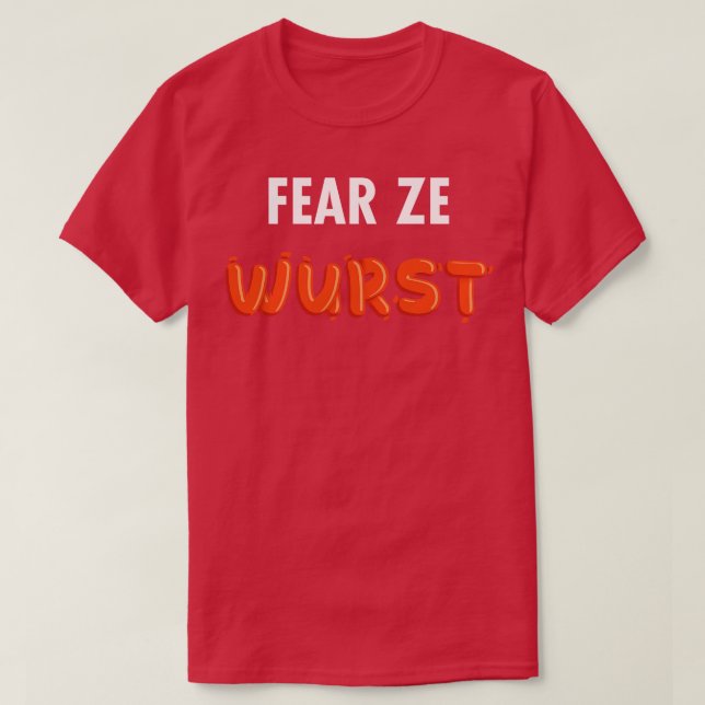 Camiseta Fear Ze Wurst (Diseño del anverso)