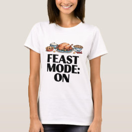 Camiseta FEAST MODE: ON Funny