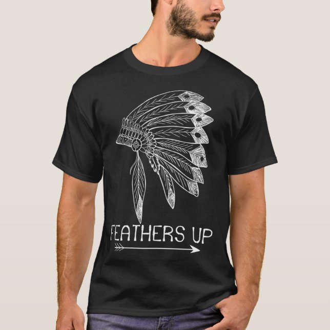 Camiseta Feathers Up Proud Native American Indian Headdress (Anverso)