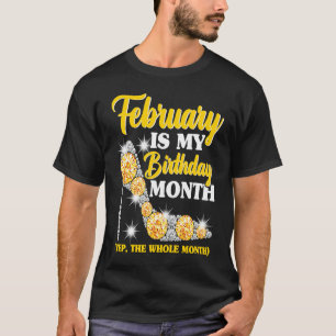 Camiseta Febrero Las Mujeres De Cumpleaños Sienten Todo El