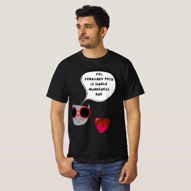 Camiseta February 14th is Single Awareness Day (Anverso completo)