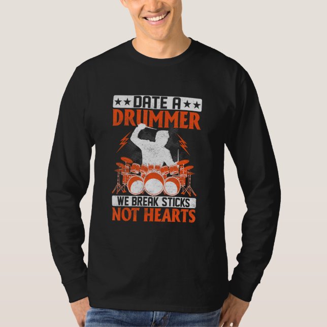 Camiseta Fecha A Drummer We Break Sticks Not Hearts Drum (Anverso)