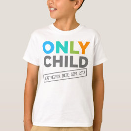Camiseta Fecha de vencimiento del hijo único [su fecha]