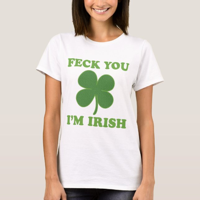 Camiseta Feck usted irlandés Im (Anverso)