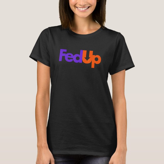 Camiseta Fed Up (Anverso)