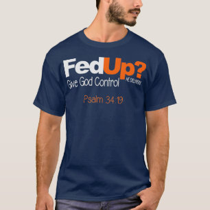 Camiseta Fed Up Da Personalizado al control de Dios