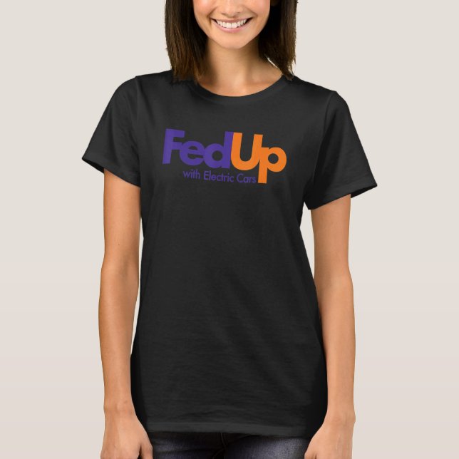 Camiseta Fed Up with Electric Cars  Meme (Anverso)