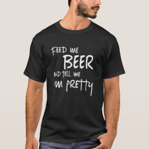 Camiseta Feed Me Beer Tell Me Im Bonito Funny St Patricks D