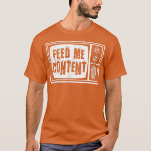 Camiseta Feed Me Content - Vintage Television TV Funny ADD