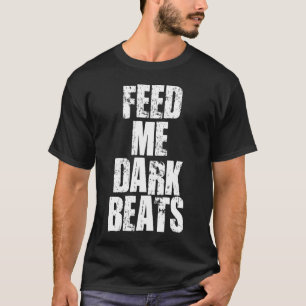 Camiseta Feed Me Dark Beats Style 5 Dark Shirt