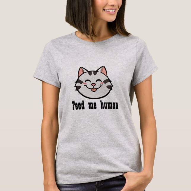 Camiseta Feed me human cat (Anverso)