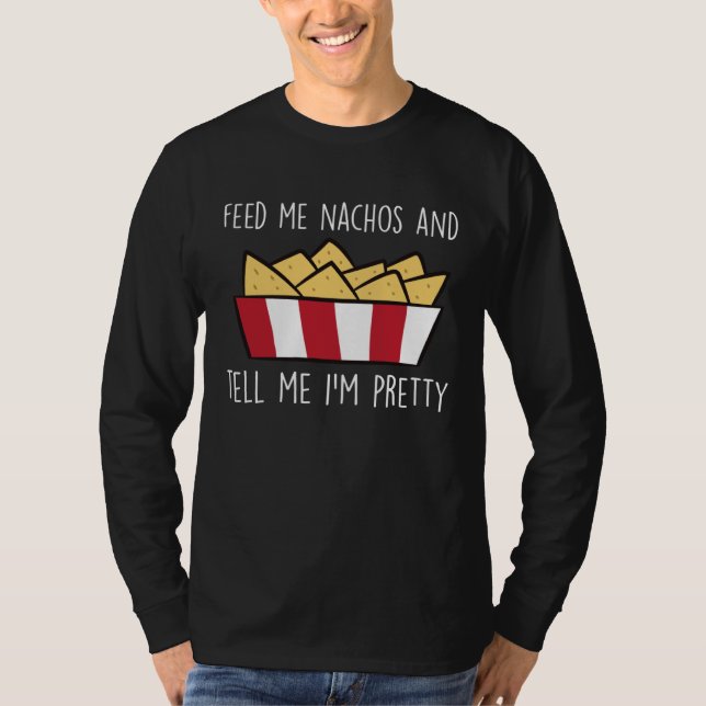 Camiseta Feed Me Nachos Funny Mexican Food Nacho (Anverso)