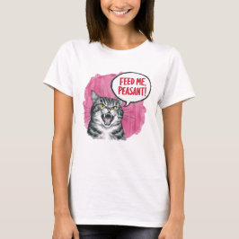 Camiseta Feed Me Peasant Funny Cat