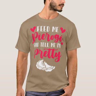 Camiseta Feed Me Pierencies Baker Baking Polaco Food Pierog